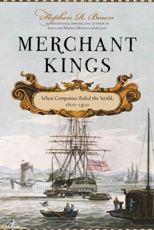 Cover of the book Merchant Kings by Stephen R. Bown, St. Martin's Press