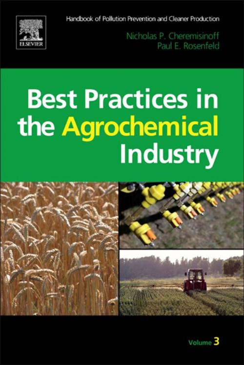 Cover of the book Handbook of Pollution Prevention and Cleaner Production Vol. 3: Best Practices in the Agrochemical Industry by Paul Rosenfeld, Nicholas P Cheremisinoff, Consulting Engineer, Elsevier Science