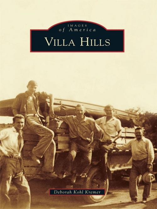 Cover of the book Villa Hills by Deborah Kohl Kremer, Arcadia Publishing Inc.
