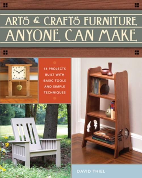 Cover of the book Arts & Crafts Furniture Anyone Can Make by David Thiel, F+W Media