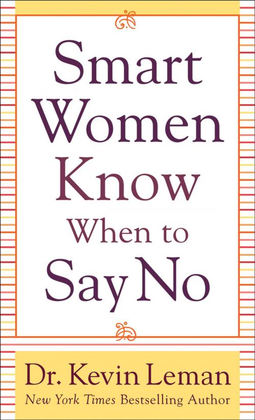 Cover of the book Smart Women Know When to Say No by Dr. Kevin Leman, Baker Publishing Group