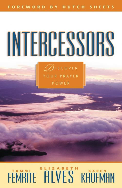 Cover of the book Intercessors by Tommi Femrite, Elizabeth Alves, Karen Kaufman, Baker Publishing Group