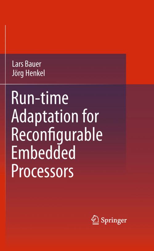 Cover of the book Run-time Adaptation for Reconfigurable Embedded Processors by Jörg Henkel, Lars Bauer, Springer New York