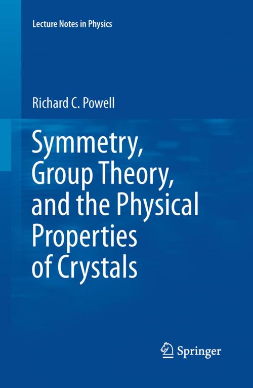 Cover of the book Symmetry, Group Theory, and the Physical Properties of Crystals by Richard C Powell, Springer New York