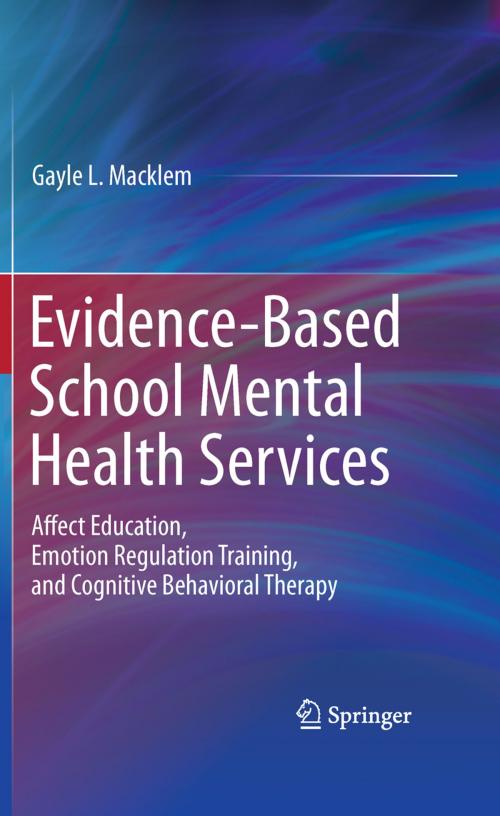 Cover of the book Evidence-Based School Mental Health Services by Gayle L. Macklem, Springer New York