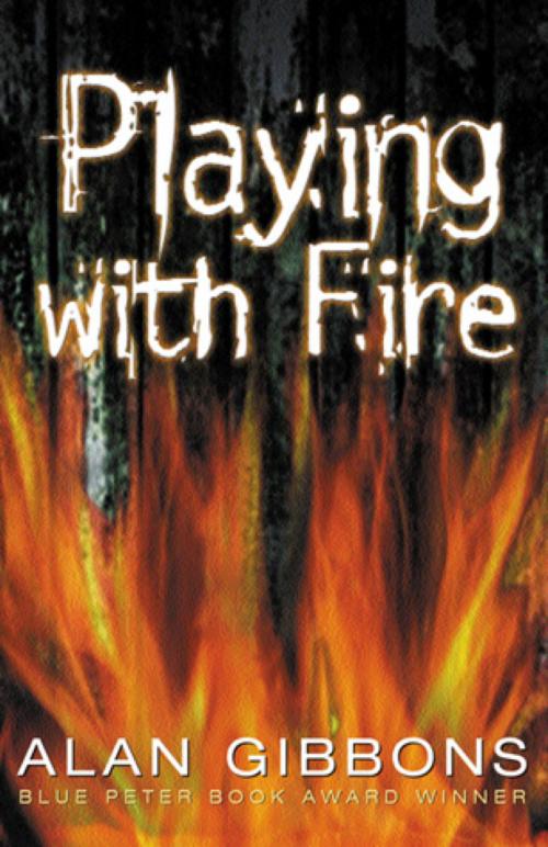 Cover of the book Playing With Fire by Alan Gibbons, Hachette Children's