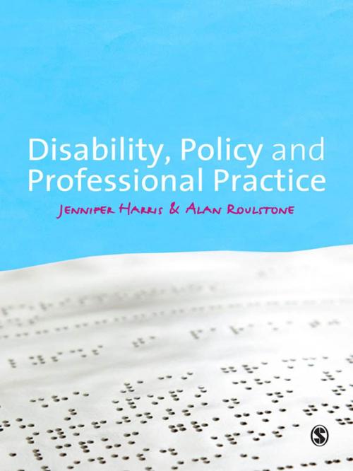 Cover of the book Disability, Policy and Professional Practice by Jennifer L. Harris, Alan Roulstone, SAGE Publications