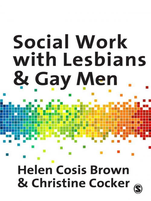 Cover of the book Social Work with Lesbians and Gay Men by Helen Cosis Brown, Christine Cocker, SAGE Publications