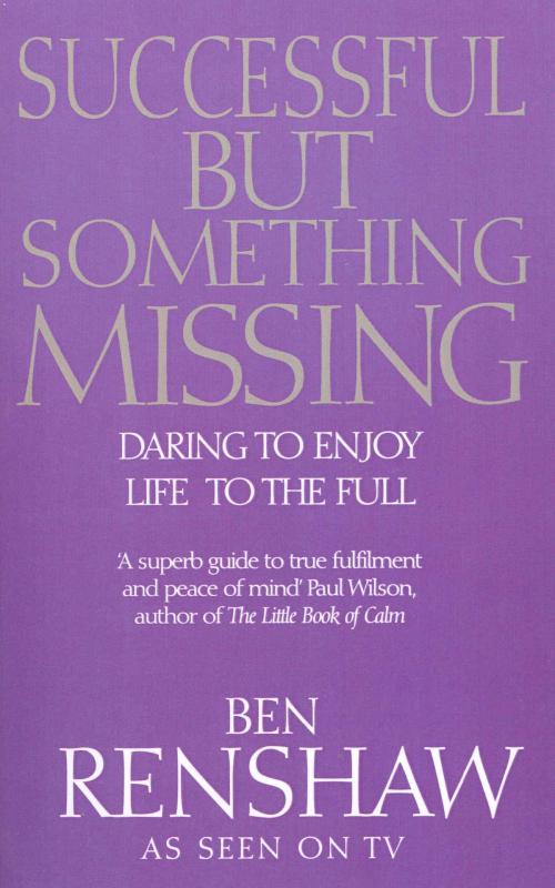Cover of the book Successful But Something Missing by Ben Renshaw, Ebury Publishing