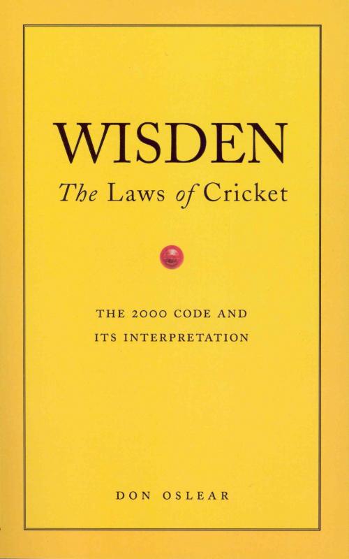 Cover of the book Wisden's The Laws Of Cricket by Don Oslear, Ebury Publishing