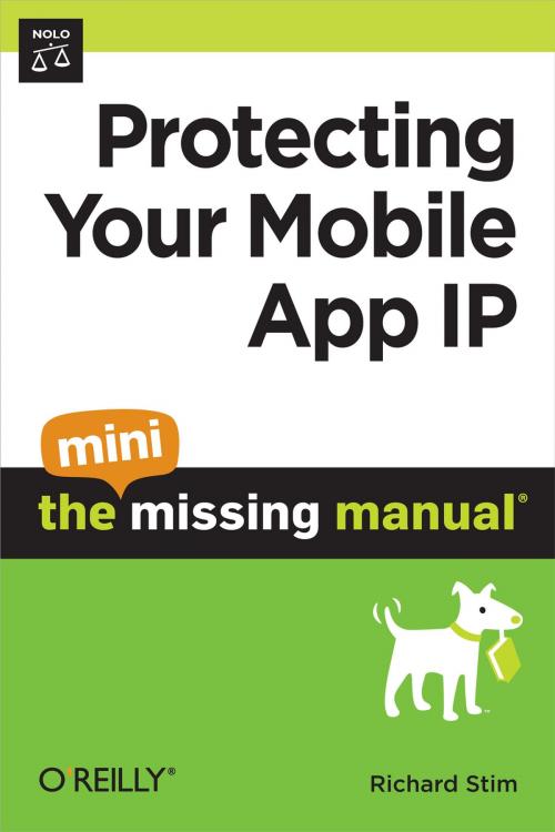 Cover of the book Protecting Your Mobile App IP: The Mini Missing Manual by Richard Stim, O'Reilly Media