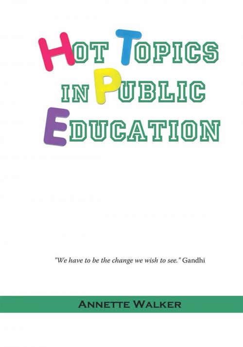 Cover of the book Hot Topics in Public Education by Annette Walker, iUniverse