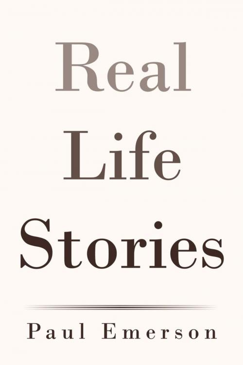 Cover of the book Real Life Stories by Paul E. Mix, iUniverse