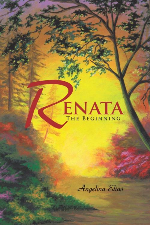 Cover of the book Renata: the Beginning by Angelina Elias, iUniverse