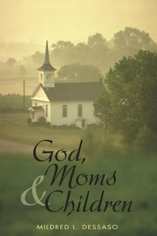 Cover of the book God, Moms and Children by Mildred L. Dessaso, iUniverse