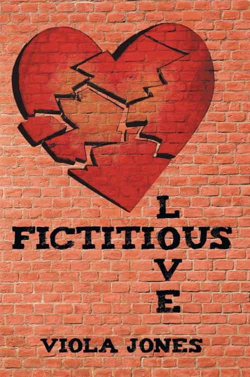 Cover of the book Fictitious Love by Viola Jones, AuthorHouse