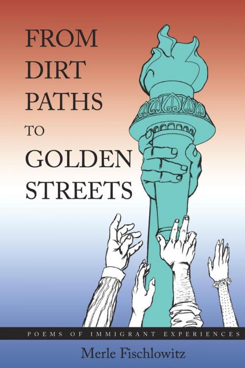 Cover of the book From Dirt Paths to Golden Streets by Merle Fischlowitz, AuthorHouse