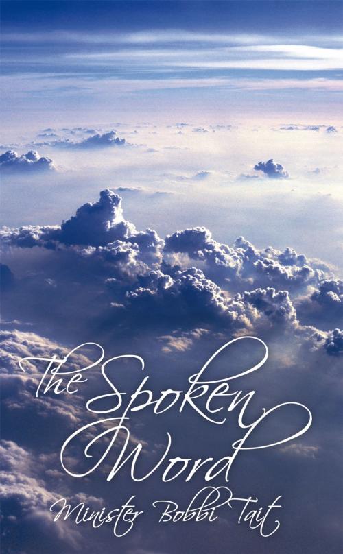 Cover of the book The Spoken Word by Minister Bobbi Tait, AuthorHouse