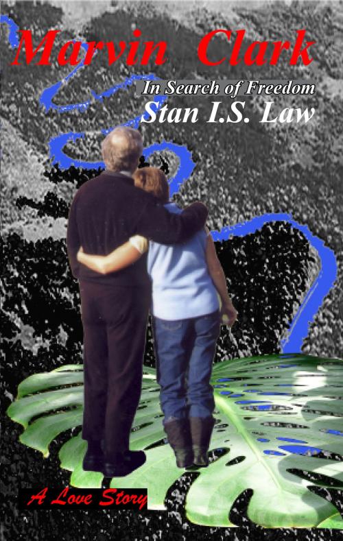 Cover of the book Marvin Clark: In Search of Freedom by Stan I.S. Law, Inhousepress