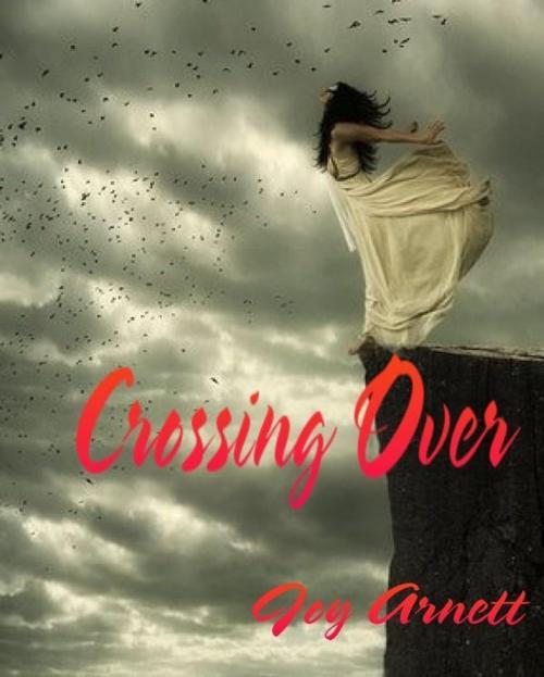 Cover of the book Crossing Over by Joy Arnett, Joy Arnett