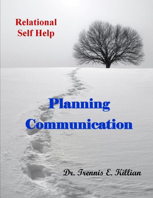 Cover of the book Planning Communication: Relational Self Help Series by Trennis Killian, Trennis E. Killian