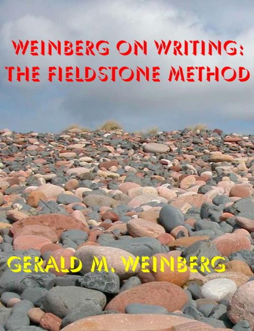 Cover of the book Weinberg on Writing: The Fieldstone Method by Gerald M. Weinberg, Gerald M. Weinberg