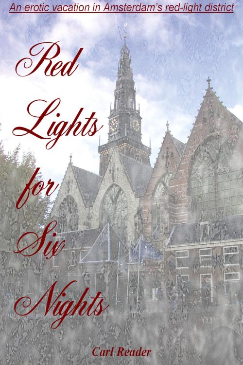 Cover of the book Red Lights for Six Nights by Carl Reader, Carl Reader