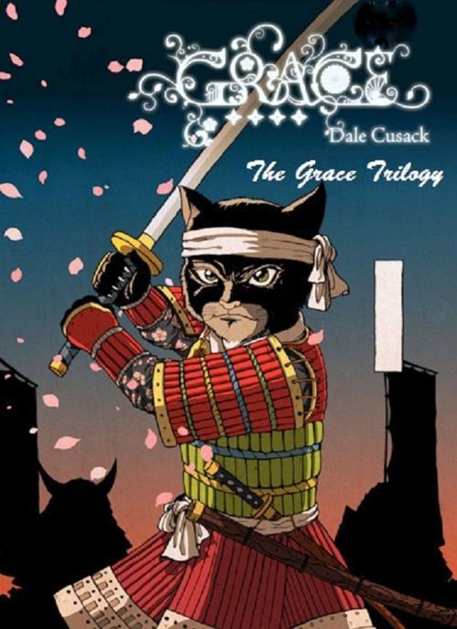 Cover of the book The Grace Trilogy by Dale Cusack, Dale Cusack