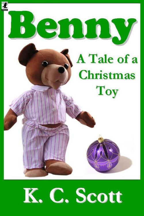 Cover of the book Benny: A Tale of a Christmas Toy by K. C. Scott, Flying Raven Press