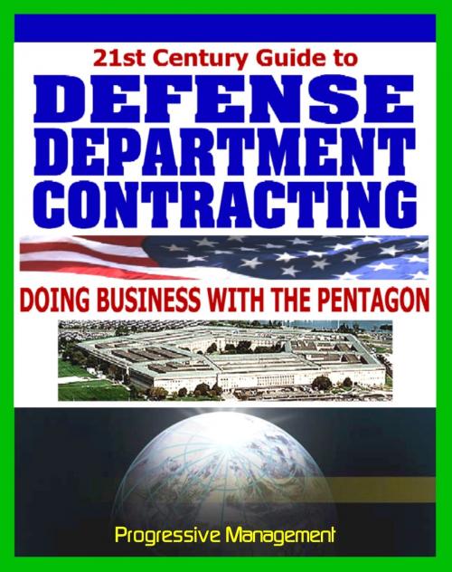 Cover of the book Defense Department Contracting Guide: Digest to Doing Business with the Military, Selling Products and Services to the Pentagon by Progressive Management, Progressive Management