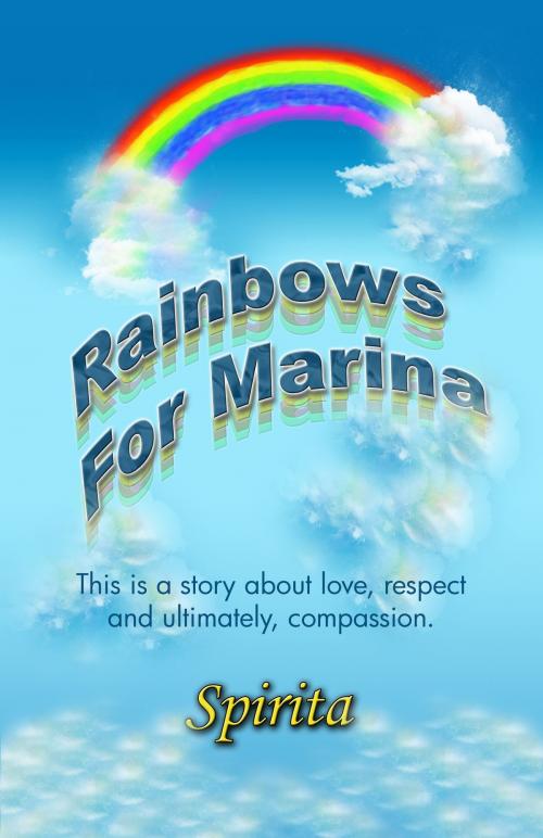 Cover of the book Rainbows for Marina by Spirita, TumbleBrush Press