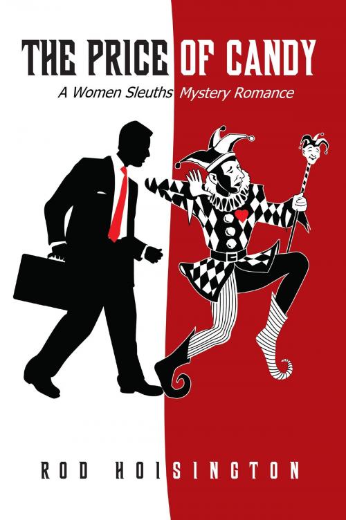 Cover of the book The Price of Candy A Women Sleuths Mystery Romance (Sandy Reid Mystery Series #2) by Rod Hoisington, Rod Hoisington