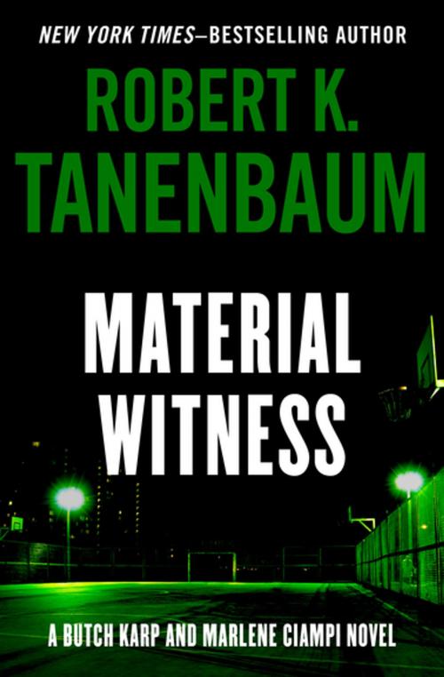 Cover of the book Material Witness by Robert K. Tanenbaum, Open Road Media