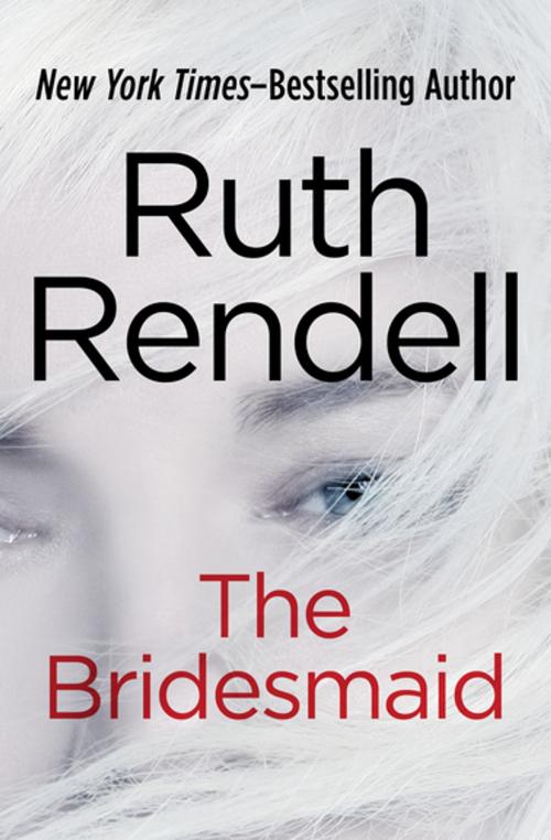 Cover of the book The Bridesmaid by Ruth Rendell, Open Road Media