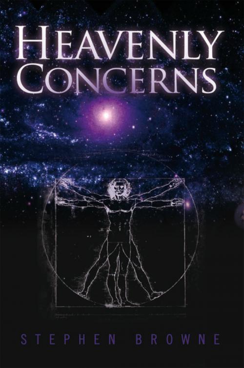 Cover of the book Heavenly Concerns by Stephen Browne, Xlibris US