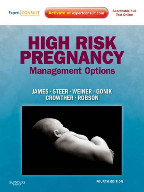 Cover of the book High Risk Pregnancy E-Book by David K. James, MA, MD, FRCOG, DCH, Philip J. Steer, BS, MD, FRCOG, FCOGSA (hon), Carl P. Weiner, MD, Bernard Gonik, MD, FACOG, Elsevier Health Sciences