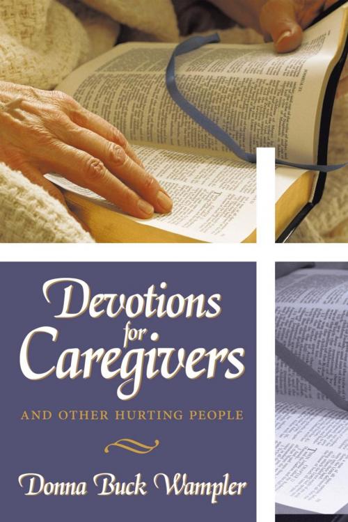 Cover of the book Devotions for Caregivers by Donna Buck Wampler, AuthorHouse