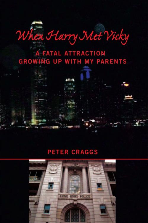 Cover of the book When Harry Met Vicky—A Fatal Attraction by Peter Craggs, Xlibris UK