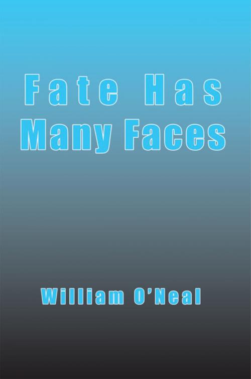 Cover of the book Fate Has Many Faces by William J. O'Neal, Xlibris US