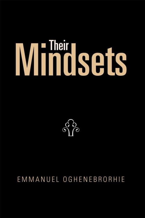 Cover of the book Their Mindsets by Emmanuel Oghenebrorhie, Xlibris UK