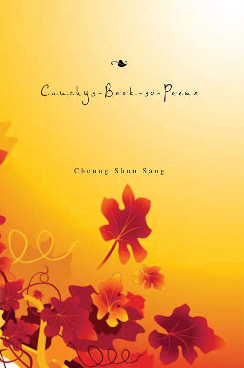 Cover of the book Cauchy3-Book 30-Poems by Cheung Shun Sang, Xlibris US