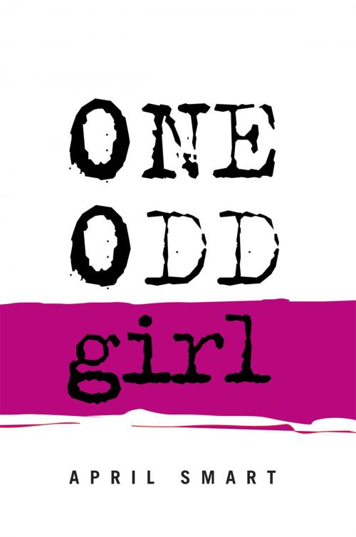 Cover of the book One Odd Girl by April Smart, Xlibris UK