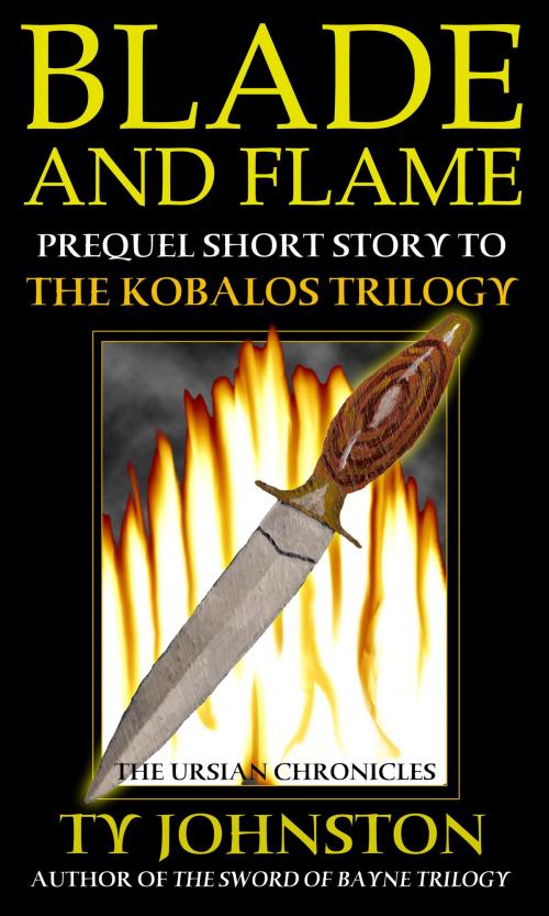 Cover of the book Blade and Flame (Prequel to The Kobalos Trilogy) by Ty Johnston, Ty Johnston