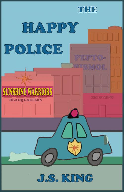 Cover of the book The Happy Police by J. S. King, J. S. King