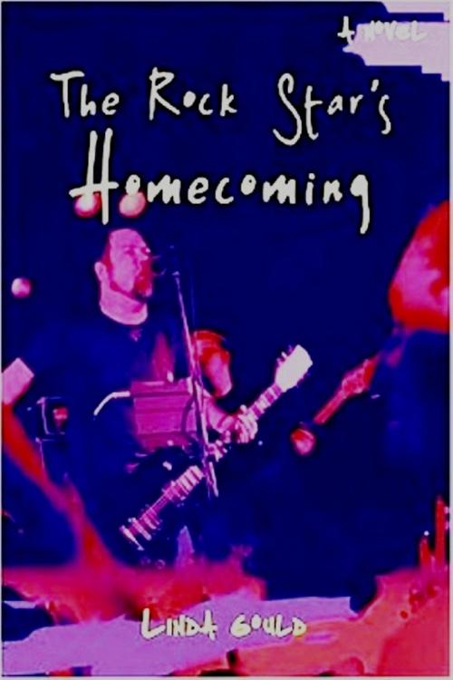Cover of the book The Rock Star's Homecoming by Linda Gould, Linda Gould