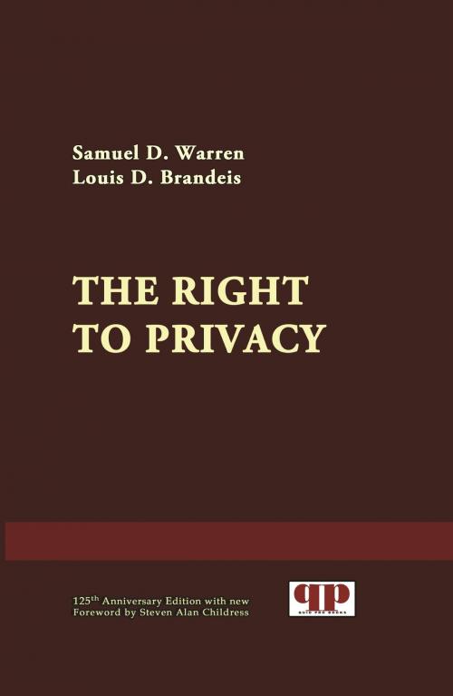Cover of the book The Right to Privacy by Steven Alan Childress (ed.), Samuel D. Warren, Louis D. Brandeis, Quid Pro, LLC