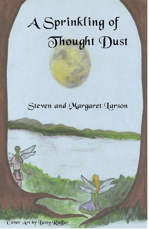 Cover of the book A Sprinkling of Thought Dust by Steven & Margaret Larson, Steven & Margaret Larson