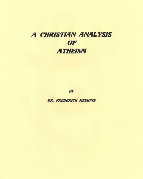 Cover of the book A Christian Analysis Of Atheism by Frederick Meekins, Frederick Meekins