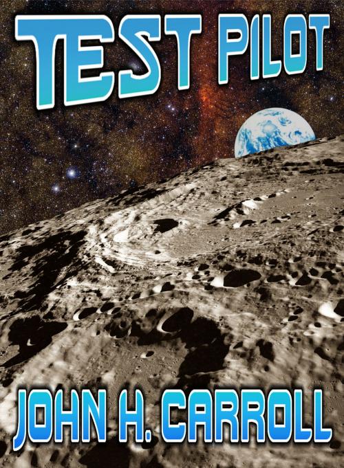 Cover of the book Test Pilot by John H. Carroll, John H. Carroll