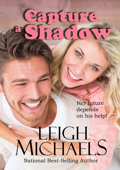 Cover of the book Capture a Shadow by Leigh Michaels, Leigh Michaels